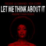 Fedde Le Grand feat. Ida Corr - Let Me Think About It (Andrey Rain Remix)