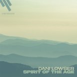 Dani Lowser - Spirit Of The Age (Original Mix)