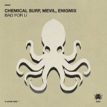 Chemical Surf, Mevil, Enigmix - Bad For U (Extended Mix)