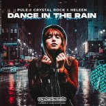 Pule, Crystal Rock & Heleen - Dance in the Rain (Original Mix)
