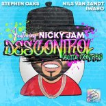 Stephen Oaks & Nils Van Zandt & Iwaro Feat. NICKY JAM - Descontrol (Outta Control) (Extended Mix)