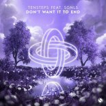Tensteps Feat. Sgnls - Don't Want It To End