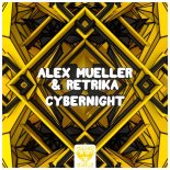 Alex Mueller & Retrika - Cybernight (Extended Mix)