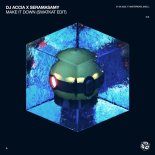 DJ Accia & Seramasamy - Make it Down (Swatkat Extended Edit)