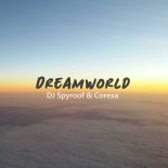 DJ Spyroof & Corexa - Dreamworld