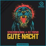 Schizoofr3nik & DJ Tocho - Gute Nacht (Original Mix)