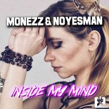 Monezz & NoYesMan - Inside My Mind (Nick Unique Extended Remix)