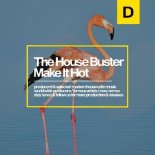 The House Buster - Make It Hot (Original Mix)
