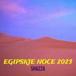 Shazza - Egipskie Noce 2023