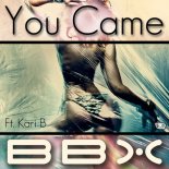 BBX, Kari B - You Came (Radio Edit)