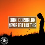 Dani Corbalan - Never Felt Like This