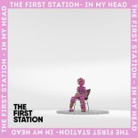 The First Station - In My Head