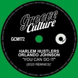Harlem Hustlers & Orlando Johnson - You Can Do It (HH 2023 Rework Mix)