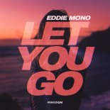 Eddie Mono - Let You Go