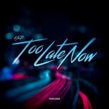 NoD - Too Late Now