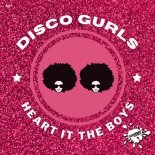 Disco Gurls - Heart It The Boys (Extended Mix)