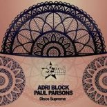 Adri Block, Paul Parsons - Disco Supreme (Original Mix)