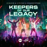 D-Block & S-te-fan & Headhunterz - Keepers Of Our Legacy