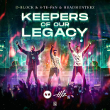 D-Block & S-te-fan & Headhunterz - Keepers Of Our Legacy (Original Mix)