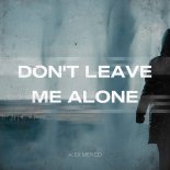 Alex Menco - Don't Leave Me Alone
