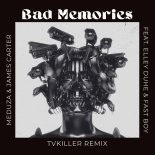 Meduza & James Carter feat. Elley Duhe & Fast Boy - Bad Memories (TVKiller Remix)(Radio Edit)