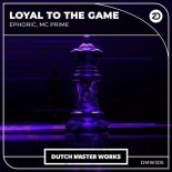 Ephoric & MC Prime - Loyal To The Game (Edit)