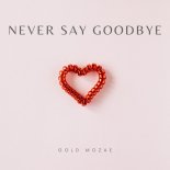 Gold Mozae - Never Say Goodbye (Original Mix)