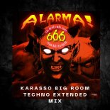 666 - Alarma! (Karasso Big Room Techno Remix) (Extended Mix)
