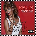 Kelis - Trick Me (Rebel Extended Remix)