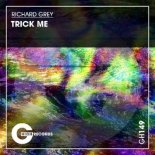 Richard Grey - Trick Me (Original Mix)