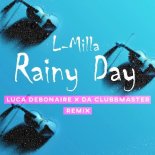 L-Milla - Rainy Day (Luca Debonaire & Da Clubbmaster Extended Remix)