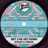 Kraak & Smaak - Get Live Get Down (Original Mix)