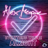 Alex Megane - Everything Will Be Alright (Extended Mix)