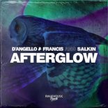 D'Angello & Francis & SALKIN - Afterglow (Extended Mix)