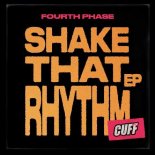 Fourth Phase - Shake That Rhythm (Original Mix)