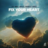 Just Mike Feat. Rocco & Nerds At Raves - Fix Your Heart