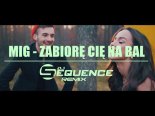 Mig - Zabiorę Cię Na Bal (DJ Sequence Remix) (Extended)