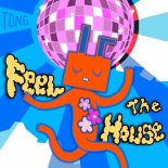 TONG - Feel The House (Extended Mix)