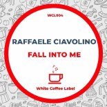 Raffaele Ciavolino - Fall Into Me (Original Mix)
