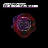Jeremy Bass & Rubiko - Boom Boom (Give Me Tonight) (Extended Mix)