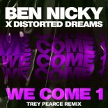 Ben Nicky & Distorted Dreams - We Come 1 (Trey Pearce Extended Remix)