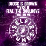 Block & Crown, Yves G feat. The Soulboyz - Take On Me (Extended Mix)