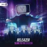 Releazer - Slave To The System (Extended Mix)