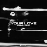 STRACURE - From Your Love
