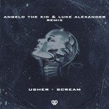 Usher - Scream (Luke Alexander & Angelo The Kid Remix)