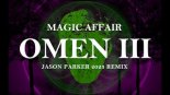 Magic Affair - Omen III (Jason Parker 2023 Remix)