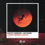 Matvey Emerson & MAYXNOR - I Don't Wanna Know