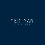 Yer Man - Blue Bhangra (Radio Edit)