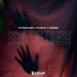 STRACURE, PVSHV, zheez - ADDICTED TO YOU
