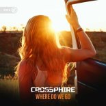 Crossphire - Where Do We Go (Edit)